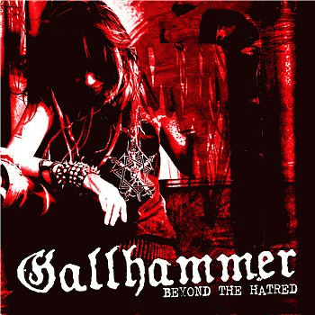Gallhammer : Beyond the Hatred